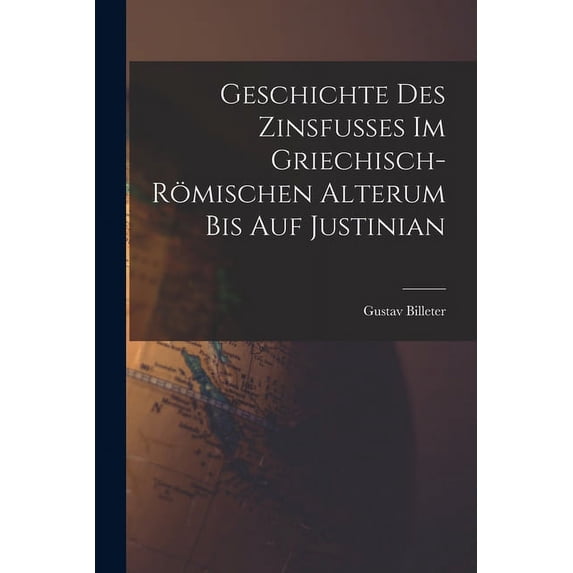 Geschichte des Zinsfusses im Griechisch-Römischen Alterum bis auf Justinian (Paperback)