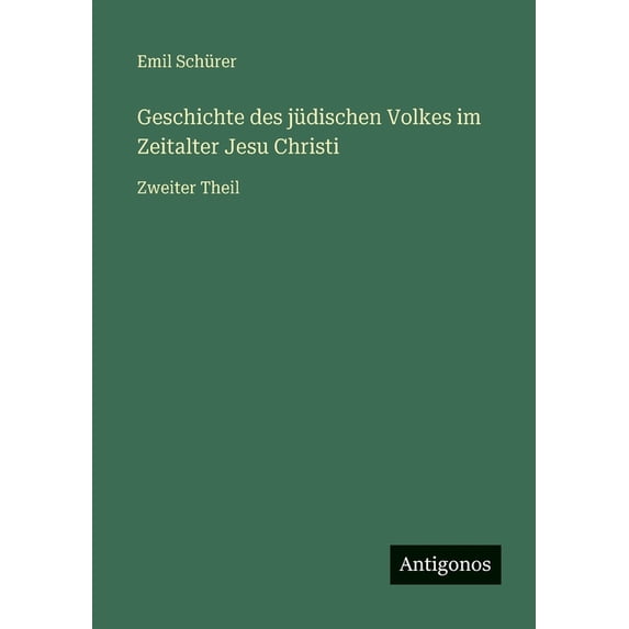 Geschichte des jüdischen Volkes im Zeitalter Jesu Christi: Zweiter Theil, (Paperback)