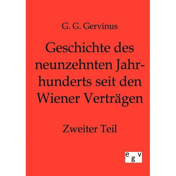 Geschichte des neunzehnten Jahrhunderts seit den Wiener Verträgen (Paperback)