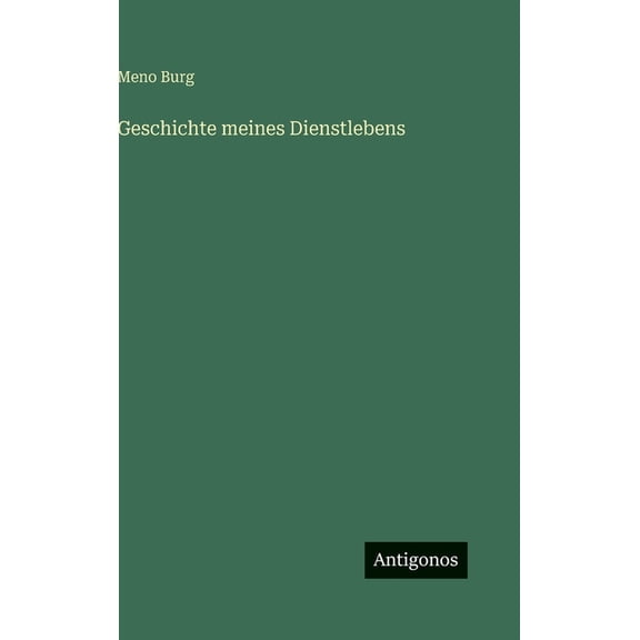 Geschichte meines Dienstlebens, (Hardcover)