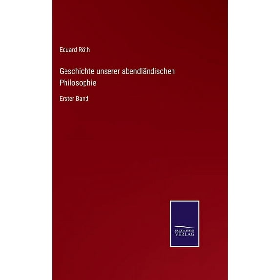 Geschichte unserer abendländischen Philosophie : Erster Band (Hardcover)