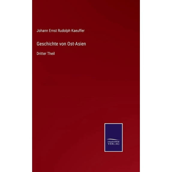 Geschichte von Ost-Asien: Dritter Theil (Hardcover)