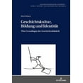 thumbnail image 1 of Geschichtsdidaktik Diskursiv - Public History Und Historisch: Geschichtskultur, Bildung und Identitaet: Ueber Grundlagen der Geschichtsdidaktik (Hardcover), 1 of 1