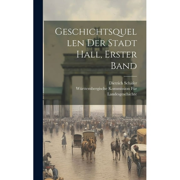Geschichtsquellen der Stadt Hall, Erster Band (Hardcover)