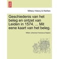 thumbnail image 1 of Geschiedenis Van Het Beleg En Ontzet Van Leiden in 1574. ... Mit Eene Kaart Van Het Beleg. (Paperback), 1 of 1