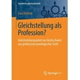 thumbnail image 1 of Geschlecht Und Gesellschaft Gleichstellung ALS Profession?: Gleichstellungsarbeit an Hochschulen Aus Professionssoziologischer Sicht, Book 70, (Paperback), 1 of 1