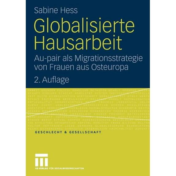 Geschlecht Und Gesellschaft Globalisierte Hausarbeit: Au-Pair ALS Migrationsstrategie Von Frauen Aus Osteuropa, Book 38, (Paperback)