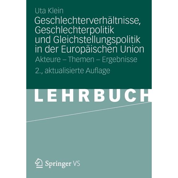 Geschlechterverhltnisse, Geschlechterpolitik Und Gleichstellungspolitik in Der Europischen Union: Akteure - Themen - E, (Paperback)