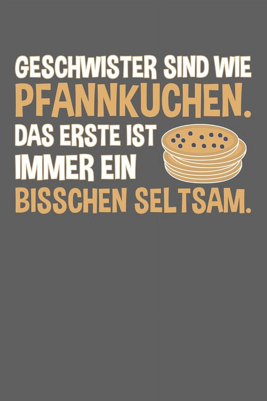 Geschwister sind wie Pfannkuchen. Das erste ist immer ein bisschen seltsam Januar 2020 bis