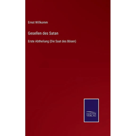 Gesellen des Satan : Erste Abtheilung (Die Saat des Bsen) (Hardcover)