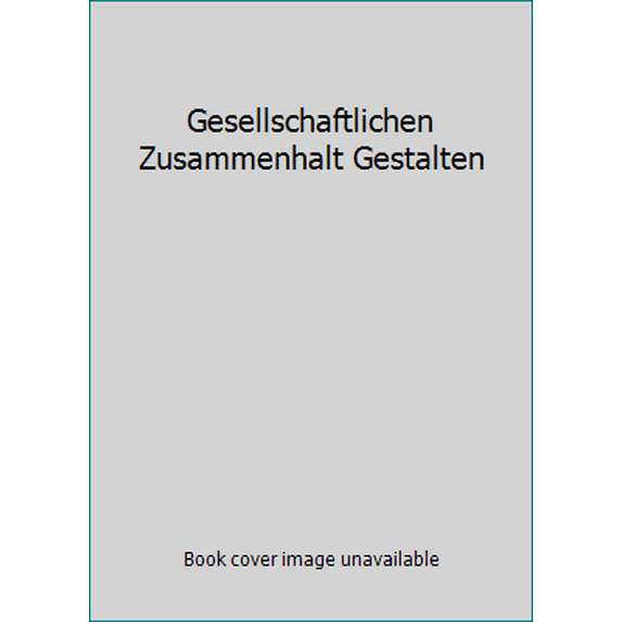 Pre-Owned Gesellschaftlichen Zusammenhalt Gestalten (Paperback) 3658283467 9783658283469