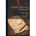 thumbnail image 1 of Gesenius' Hebrew Grammar: With A Course Of Exercises In Hebrew Grammar And A Hebrew Chrestomathy (Paperback), 1 of 1
