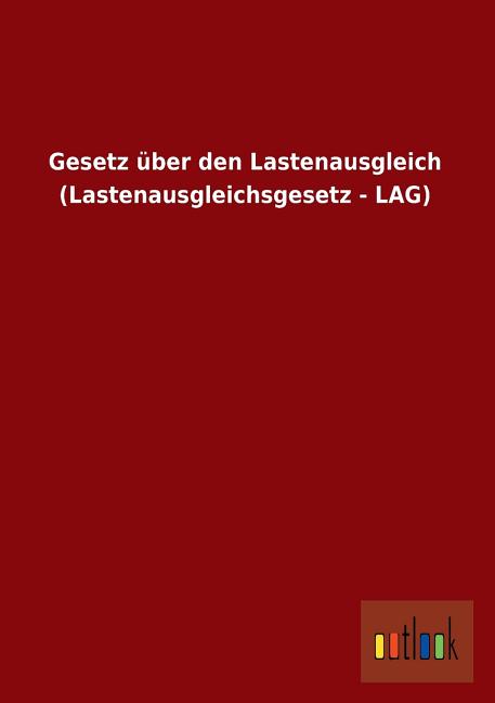 Gesetz Uber Den Lastenausgleich (Lastenausgleichsgesetz - Lag) (Paperback) - image 1 of 1