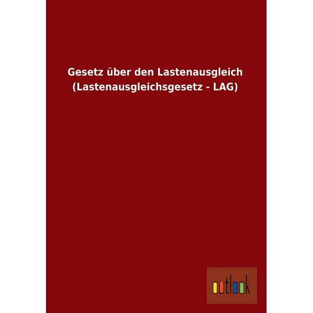 Gesetz Uber Den Lastenausgleich (Lastenausgleichsgesetz - Lag) (Paperback)