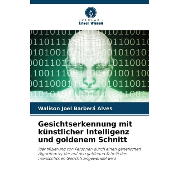 Gesichtserkennung mit künstlicher Intelligenz und goldenem Schnitt, (Paperback)