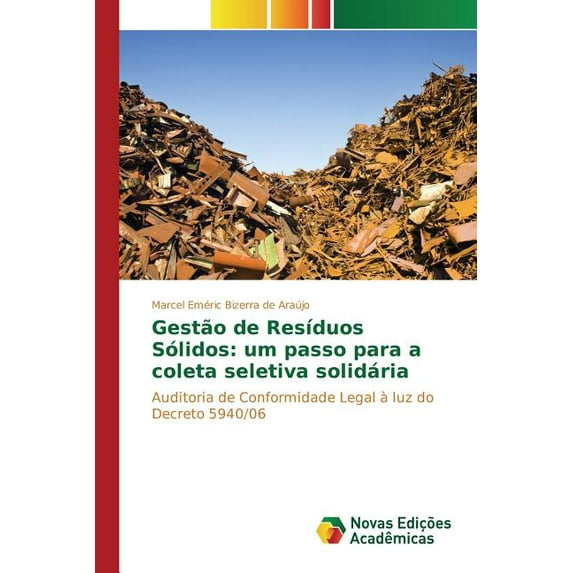 Gestão de Resíduos Sólidos: um passo para a coleta seletiva solidária (Paperback)
