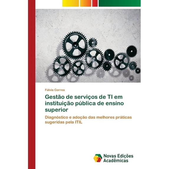 Gestão de serviços de TI em instituição pública de ensino superior (Paperback)