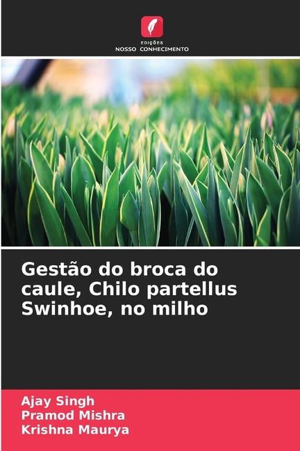 GestÃ£o do broca do caule, Chilo partellus Swinhoe, no milho, (Paperback)