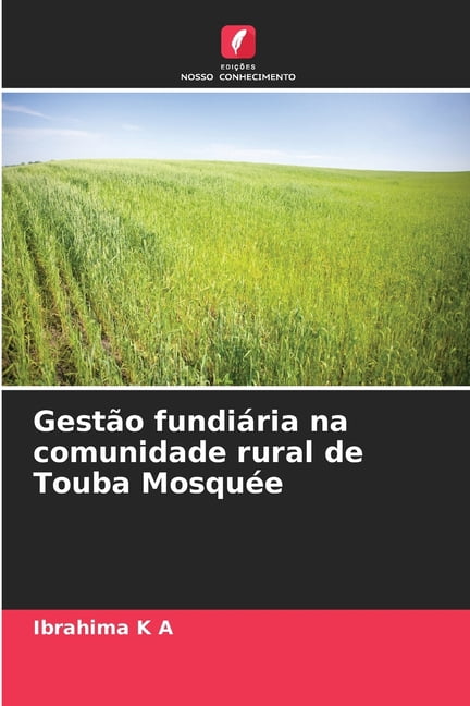 GestÃ£o fundiÃ¡ria na comunidade rural de Touba MosquÃ©e, (Paperback)