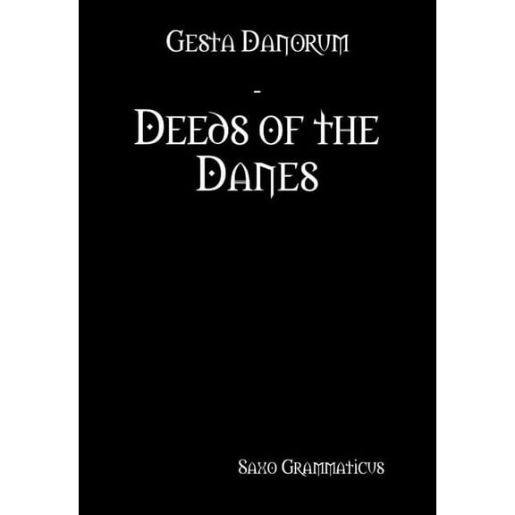 Gesta Danorum - Deeds of the Danes (Hardcover)
