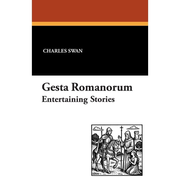 Gesta Romanorum: Entertaining Stories, (Paperback)
