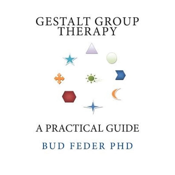 Gestalt Group Therapy: A Practical Guide: Second Edition (Paperback) by Peter Cole, Bud Feder