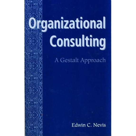 Gestalt Institute of Cleveland Organizational Consulting: A Gestalt Approach, (Paperback)
