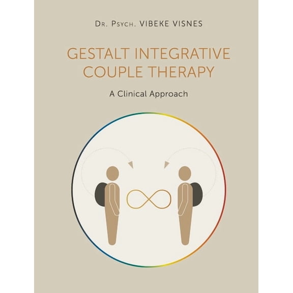 Gestalt Integrative Couple Therapy: A Clinical Approach, (Paperback)