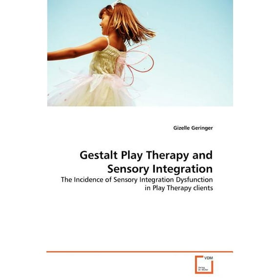 Gestalt Play Therapy and Sensory Integration (Paperback)