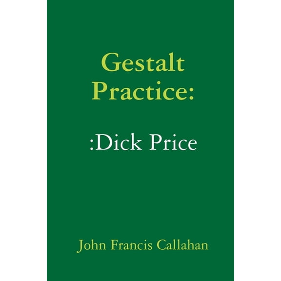Gestalt Practice: Dick Price, (Paperback)