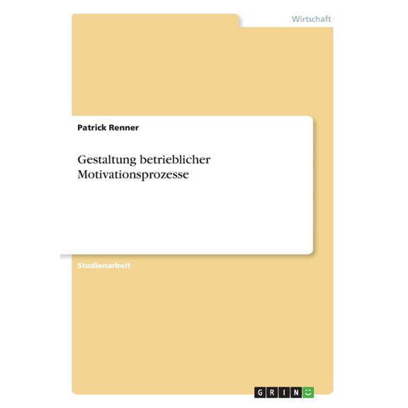 Gestaltung Betrieblicher Motivationsprozesse (German Edition)