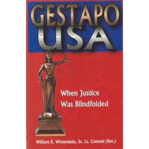 Pre-Owned Gestapo U. S. A. : When Justice Was Blindfolded 9781931741132 Used