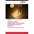thumbnail image 1 of Gestión pública, integración, crecimiento, desarrollo humano y pobreza (Paperback), 1 of 1