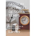 thumbnail image 1 of Gestion Optimisee de Son Temps Et de Ses Priorites: Méthodes inédites de gestion de temps (Paperback), 1 of 1