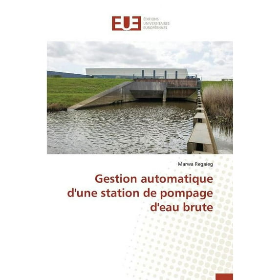 Omn.Univ.Europ.: Gestion Automatique d'Une Station de Pompage d'Eau Brute (Paperback)