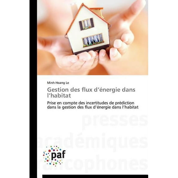 Omn.Pres.Franc.: Gestion Des Flux D Énergie Dans L Habitat (Paperback)