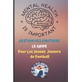 thumbnail image 1 of Football Animation Des Jeunes Gestion des Ã©motions: Le guide pour les jeunes joueurs de football, Book 30, (Paperback), 1 of 1
