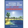 thumbnail image 1 of Gestiona Tus Relaciones Desde El Amor: Guía práctica para lograr relaciones exitosas (Paperback), 1 of 1
