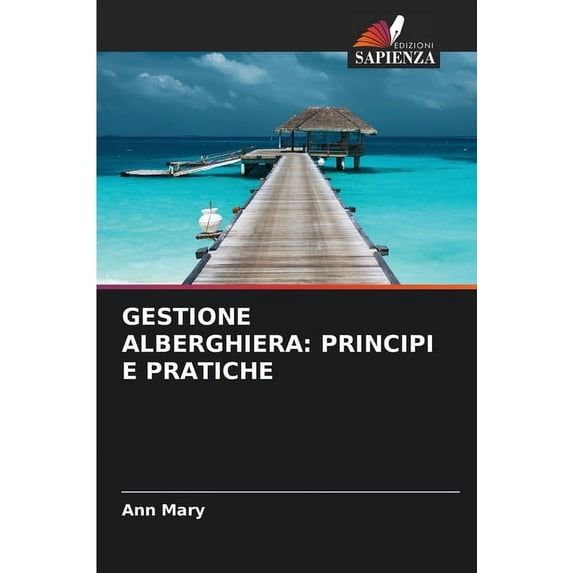 Gestione Alberghiera: Principi E Pratiche (Paperback)