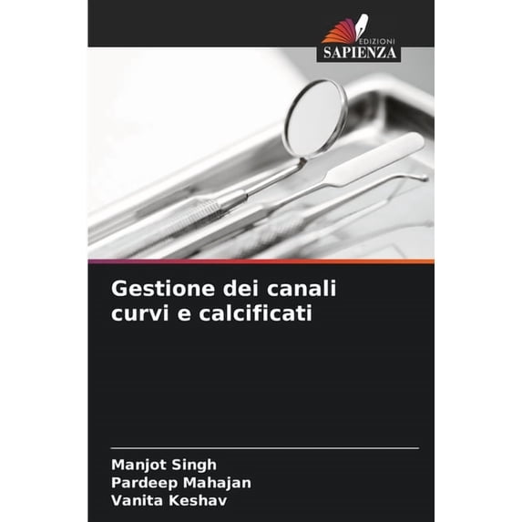 Gestione dei canali curvi e calcificati, (Paperback)