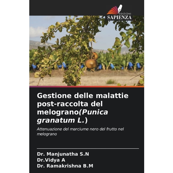 Gestione delle malattie post-raccolta del melograno(Punica granatum L.), (Paperback)