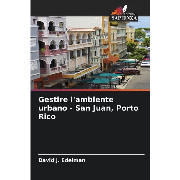 Gestire l'ambiente urbano - San Juan, Porto Rico, (Paperback)