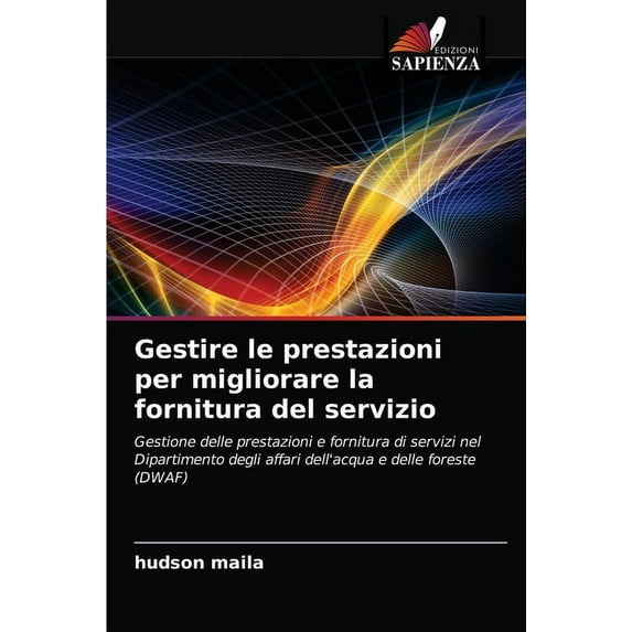Gestire le prestazioni per migliorare la fornitura del servizio (Paperback)