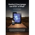 thumbnail image 1 of Gestisci il tuo tempo con GTD(R) e l'iPad(R) (Paperback), 1 of 1