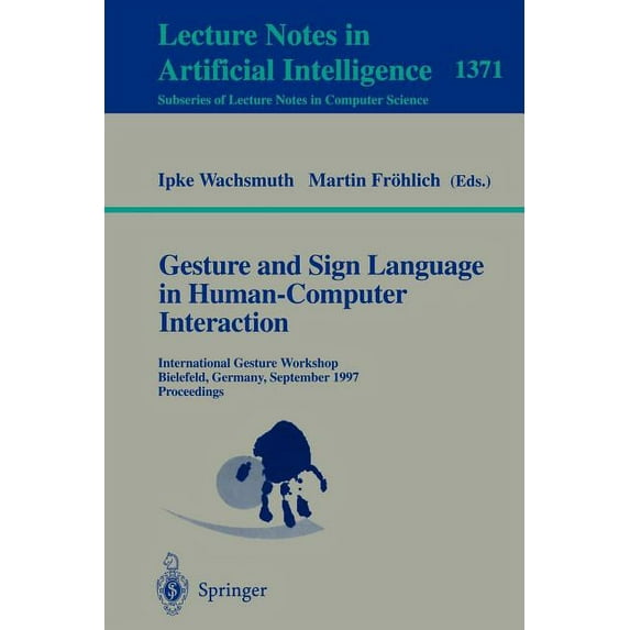 Gesture and Sign Language in Human-Computer Interaction: International Gesture Workshop, Bielefeld, Germany, September 1, (Paperback)