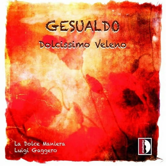 Gesualso / Lohmuller / Giacone / Roquetty - Dolcissimo Veleno - Music & Performance - CD