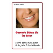 Gesunde Z hne bis ins Alter Zahnverlust ist kein Schicksal, Paperback