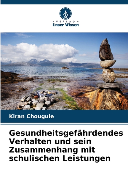 Gesundheitsgefährdendes Verhalten und sein Zusammenhang mit schulischen Leistungen, (Paperback)
