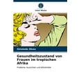 thumbnail image 1 of Gesundheitszustand von Frauen im tropischen Afrika (Paperback), 1 of 1