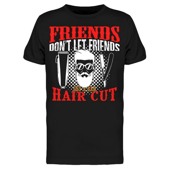 Get A Hair Cut T-Shirt Men -Image by Shutterstock, Male Large